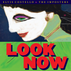 Elvis Costello Releases New Album ‘Look Now’ Today on Concord Records
