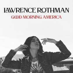 Lawrence Rothman Shares Their New Album Good Morning, America Today