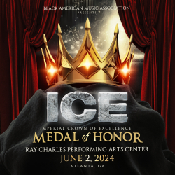 The Black American Music Association Announces Inaugural ICE Medal Of Honor Event In Atlanta On June 2