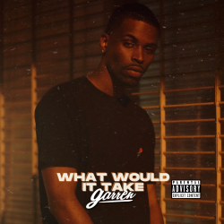 3x Grammy Nominated Artist, Garren, Releases Milestone Single “What Would It Take” Off Upcoming Album Is This What You Want? On Fan-Powered Platform, Corite