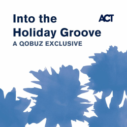 A Festive Start To The Christmas Season: Qobuz Releases Exclusive Compilation Into The Holiday Groove With The Jazz Record Label ACT Music