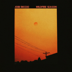 Jobi Riccio Confronts Climate Crisis with Fierce New Single “Wildfire Season” 