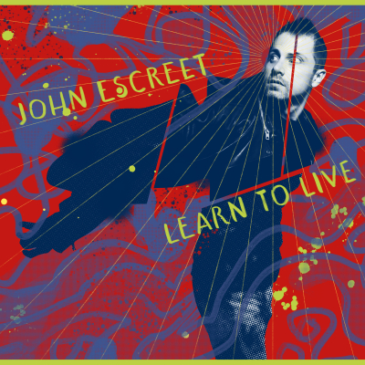 John Escreet/ ‘Learn to Live’/ Blue Room Music