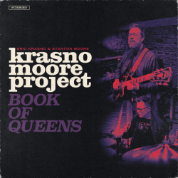 Eric Krasno & Stanton Moore Release Debut Joint Album, Krasno/Moore Project: Book of Queens On Concord Jazz