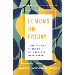 Mattie Jackson Selecman Finds ﻿Healing ﻿Through Faith In ‘Lemons On Friday’ Book, Available November 16th