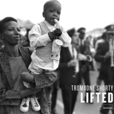 Trombone Shorty’s Lifted Out Now (Blue Note Records) 