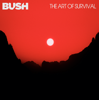 Bush Return With Hot New Album The Art Of Survival For Release October 7th