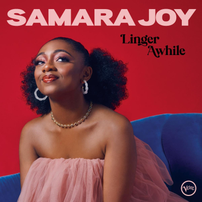 Samara Joy Makes her “Glowing, Auspicious” (NPR) Verve Records Debut with Linger Awhile