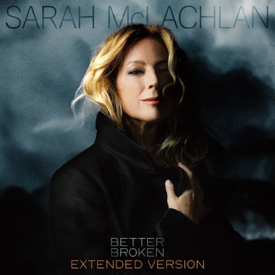 Sarah McLachlan Releases Extended Version Of Better Broken & New Single “The Kiss” Via Concord Records