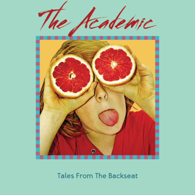 The Academic/ ‘Tales From The Backseat’/ Downtown Records