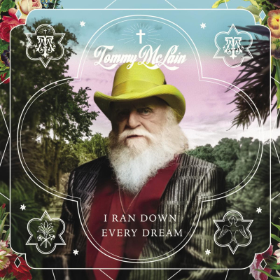 Louisiana Music Hero Tommy McLain’s I Ran Down Every Dream - His First New Album In 40+ Years - Arrives Today Via Yep Roc Records