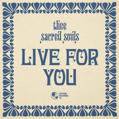 Thee Sacred Souls Release “Live For You” 