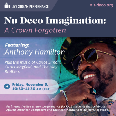 Nu Deco Ensemble Launches Educational Live Stream This Week, Celebrating African American Composers w/ Anthony Hamilton