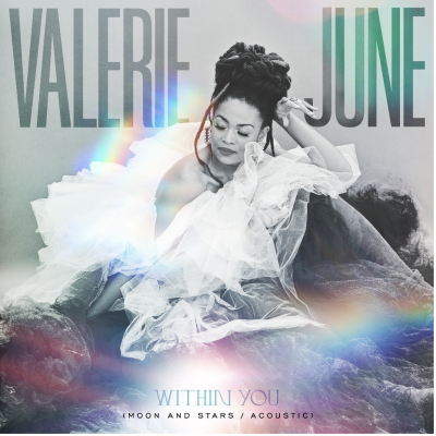 Valerie June Shares Acoustic Version Of “Within You”
