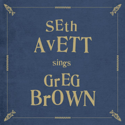 Seth Avett Honors “One Of The Finest  American Poets Of The Last 40 Years” On  Seth Avett Sings Greg Brown