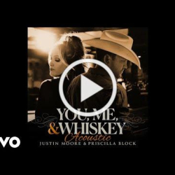 Justin Moore + Priscilla Block Add Acoustic Twist to Top-5 Single, “You, Me, and Whiskey”
