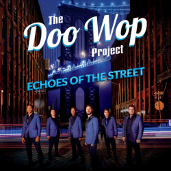 The Doo Wop Project Releases New Album Echoes Of The Street