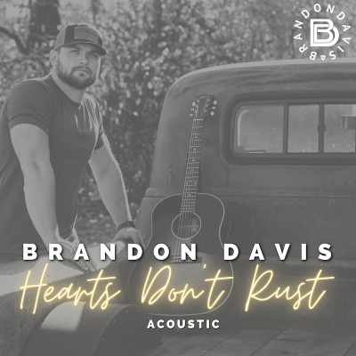 Brandon Davis Reimagines His Debut On The ‘Hearts Don’t Rust (Acoustic)’ EP, Out Now