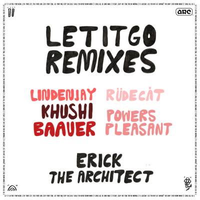 Erick The Architect Unveils “Let It Go” The Remixes