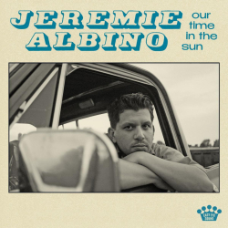 Jeremie Albino Pairs Honest Storytelling With Raw Energy On Dan Auerbach-Produced Our Time In The Sun, Out November 1 Via Easy Eye Sound