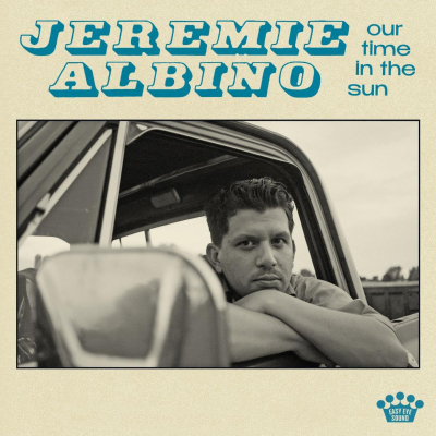 Jeremie Albino/ ‘Our Time In The Sun’/ Easy Eye Sound
