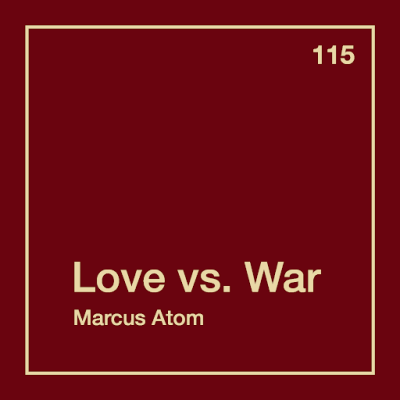 Marcus Atom/ ‘Love vs War’
