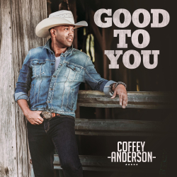 Coffey Anderson Highlights the Hallmarks of a Healthy Relationship in “Good To You”