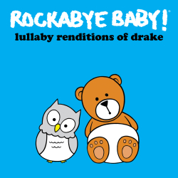 Best You Ever Heard: ‘Lullaby Renditions of Drake’ out February 22nd