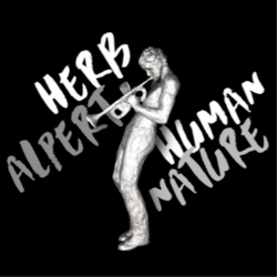Herb Alpert Returns With Electronic And Dance-Infused ‘Human Nature’ September 30