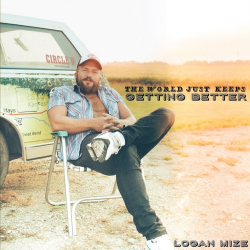 Logan Mize’s New Song “The World Just Keeps Getting Better” Shows How Love Can Brighten A Dark World