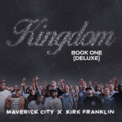 Maverick City Music x Kirk Franklin’s ‘Kingdom Book One Deluxe’ Album Out Today