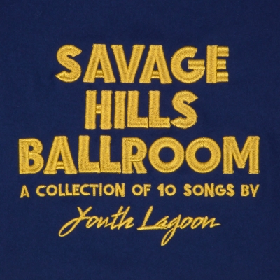 Youth Lagoon/ ‘Savage Hills Ballroom’/ Fat Possum