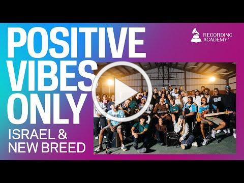 Israel & New Breed Join The Recording Academy’s “Positive Vibes Only