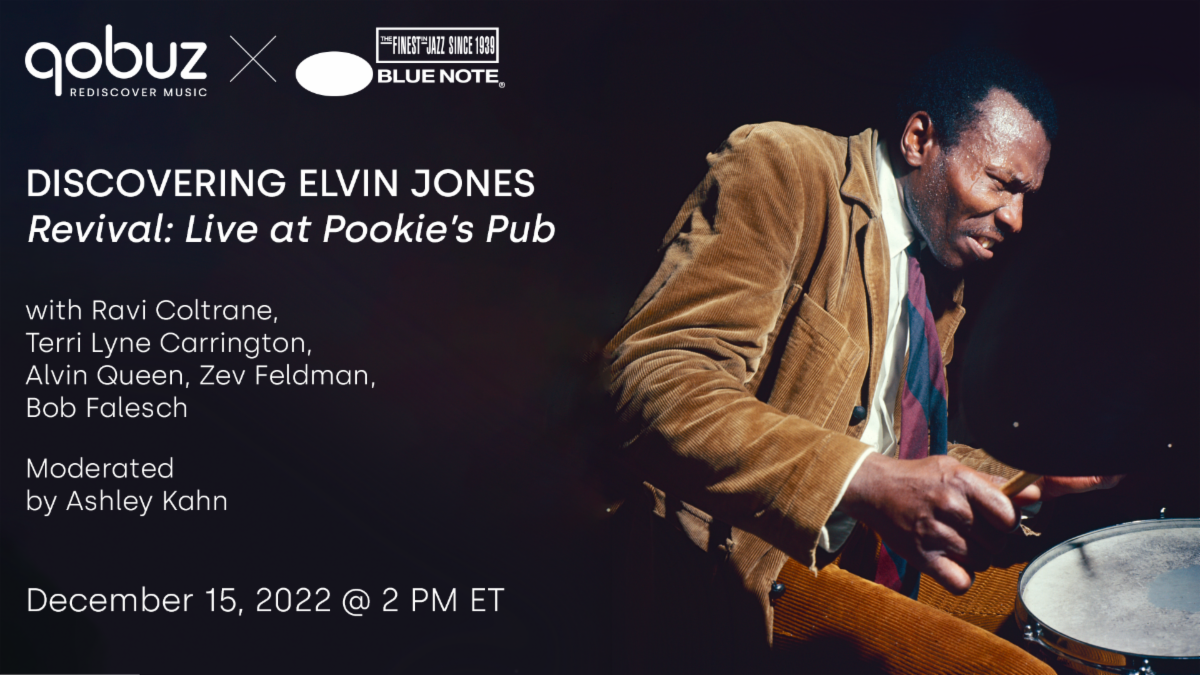 Qobuz & Blue Note Records Present: Discovering Elvin Jones' Revival: Live  at Pookie's Pub